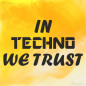 Preview: In Techno we Trust